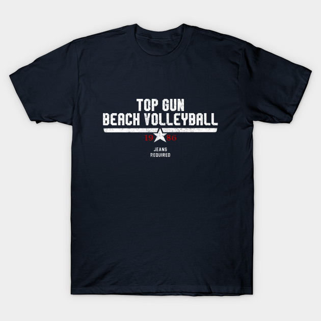 Top Gun Beach Volleyball -1986 - jeans required - Top Gun - T-Shirt